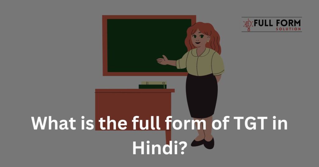 What is the full form of TGT in Hindi?