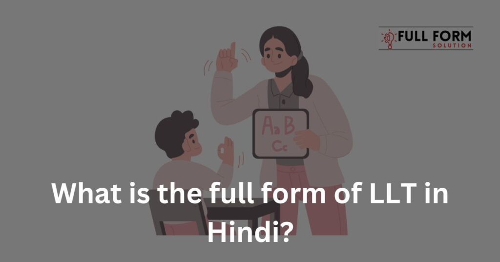 What is the full form of LLT in Hindi?